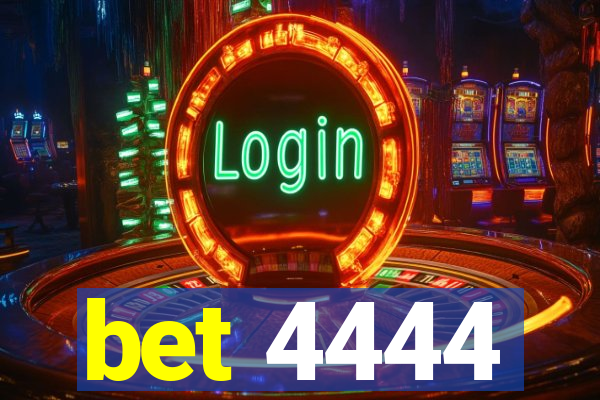 bet 4444